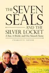 The Seven Seals and the Silver Locket - TAYLOR CHARLOTTE