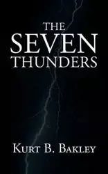 The Seven Thunders - Bakley Kurt B.