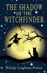 The Shadow of the Witchfinder - Wendy Leighton-Porter