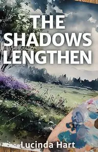 The Shadows Lengthen - Lucinda Hart