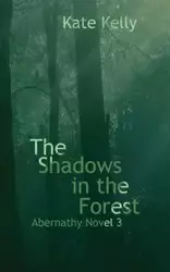 The Shadows in the Forest - Kelly Kate