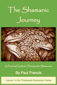 The Shamanic Journey - Francis Paul