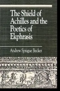 The Shield of Achilles and the Poetics of Ekpharsis - Andrew Becker Sprague