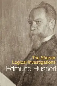 The Shorter Logical Investigations - Edmund Husserl