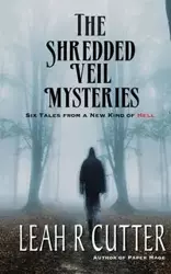 The Shredded Veil Mysteries - Leah Cutter