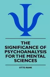 The Significance Of Psychoanalysis For The Mental Sciences - Otto Rank