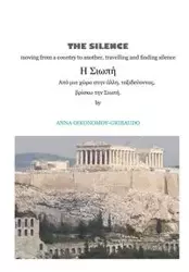 The Silence - Moving from a Country to Another, Travelling and Finding Silence - Anna Oikonomoy-Gribaudo