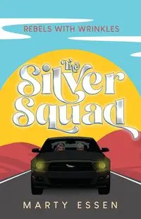 The Silver Squad - Marty Essen