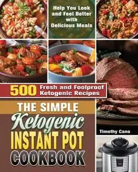 The Simple Ketogenic Instant Pot Cookbook - Timothy Cano
