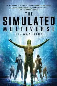 The Simulated Multiverse - Virk Rizwan