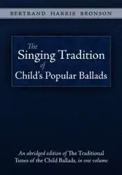 The Singing Tradition of Child's Popular Ballads - Harris Bronson Bertrand