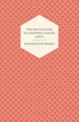 The Sketch Book of Geoffrey Crayon, Gent. - Irving Washington