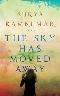 The Sky Has Moved Away - Ramkumar Surya