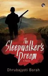 The Sleepwalker's Dream - Borah Dhrubajyoti