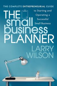 The Small Business Planner - Wilson Larry