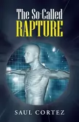 The So-Called Rapture - Cortez Saul