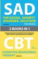 The Social Anxiety Disorder Solution  and  Cognitive Behavioral Therapy - Michael Cooper