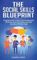 The Social Skills Blueprint - Reed Damien