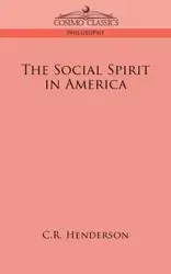 The Social Spirit in America - Henderson C. R.