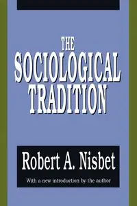 The Sociological Tradition - Robert Nisbet