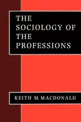 The Sociology of the Professions - Keith Macdonald M