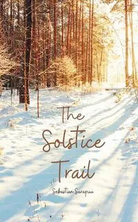 The Solstice Trail - Sebastian Sarapuu