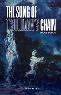 The Song of O'Sullivan's Chain - Bruce Sudds