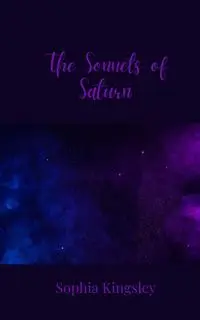 The Sonnets of Saturn - Sophia Kingsley