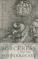 The Sorceress and the Postgraduate - Heritage-Tilley Clive