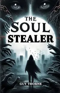 The Soul Stealer - Guy Thorne