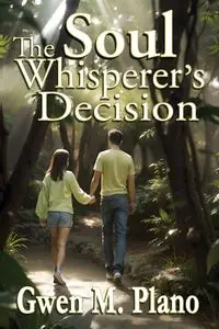 The Soul Whisperer's Decision - Gwen M. Plano