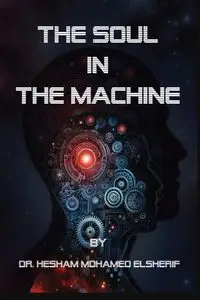 The Soul in the Machine - Mohamed Elsherif Hesham