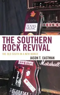 The Southern Rock Revival - Jason T. Eastman