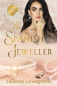 The Spanish Jeweller - Leanne Lovegrove