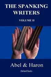 The Spanking Writers. Volume 2. - Abel