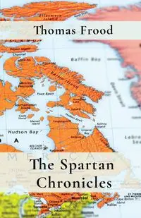 The Spartan  Chronicles - Thomas Frood