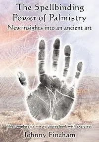 The Spellbinding Power of Palmistry - Johnny Fincham