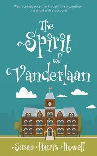 The Spirit of Vanderlaan - Susan Harris Howell