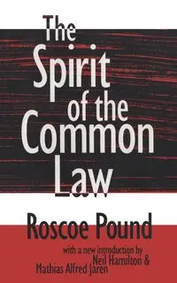 The Spirit of the Common Law - Roscoe Pound