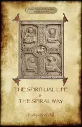 'The Spiritual Life' and 'The Spiral Way' - Evelyn Underhill