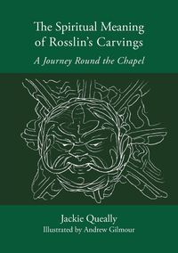 The Spiritual Meaning of Rosslyn's Carvings - Jackie Queally