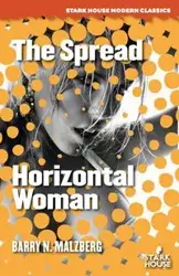 The Spread / Horizontal Woman - Barry N. Malzberg