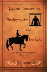 The Spymaster and The Rake - Thomson A S