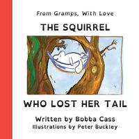 The Squirrel Who Lost Her Tail - Cass Bobba