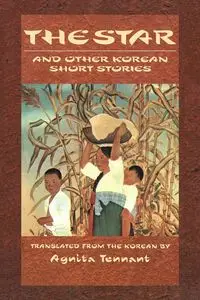 The Star and Other Korean Short Stories - Tennant Agnita