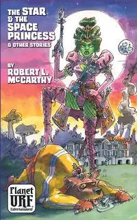 The Star and the Space Princess and Other Stories - Robert McCarthy  L.