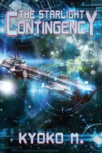 The Starlight Contingency - M. Kyoko