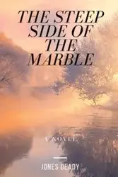 The Steep Side of the Marble - Deady Jones