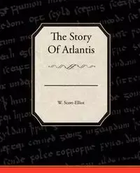 The Story Of Atlantis - Scott-Elliot W.