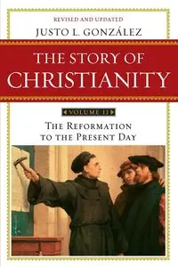 The Story of Christianity - Gonzalez Justo L